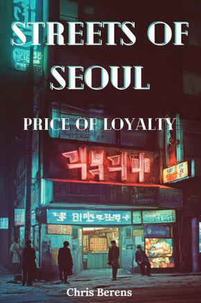 Streets of Seoul: The Price of Loyalty