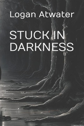 Stuck in Darkness