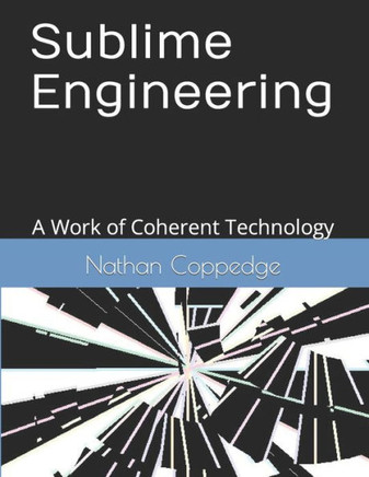 Sublime Engineering: A Work of Coherent Technology