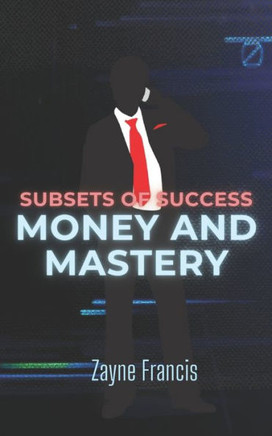 Subsets of Success: Money and Mastery