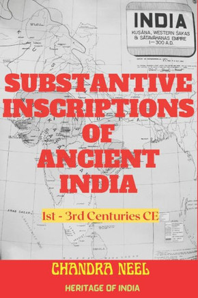Substantive Inscriptions of Ancient India: 1st - 3rd Centuries CE