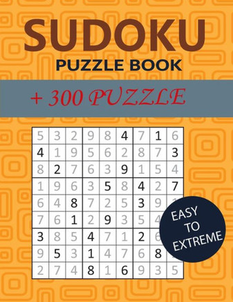 Sudoku Puzzle Book: +300 puzzles, easy to extreme