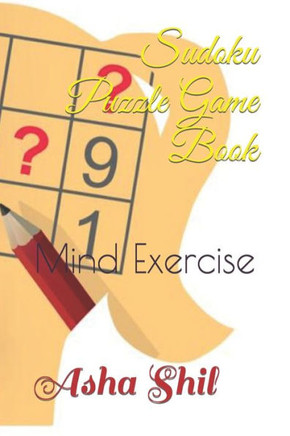 Sudoku Puzzle Game Book: Mind Exercise