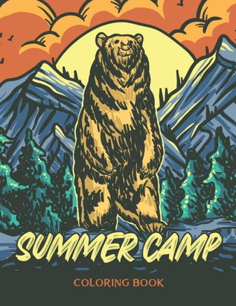 Summer Camp Coloring Book: Sleepaway Camp Gifts For Boys, Summer Camp Gifts For Teen Girls