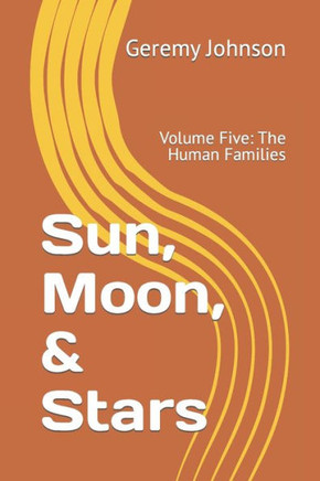 Sun, Moon, & Stars: Volume Five: The Human Families