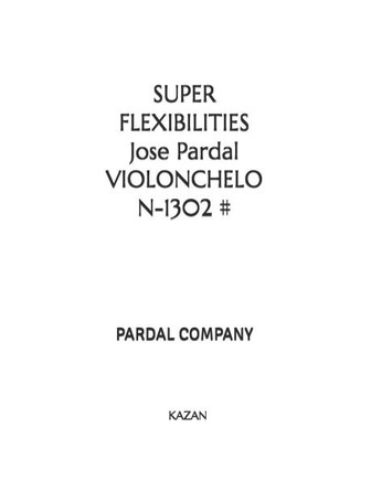 SUPER FLEXIBILITIES Jose Pardal VIOLONCHELO N-1302 #: Kazan