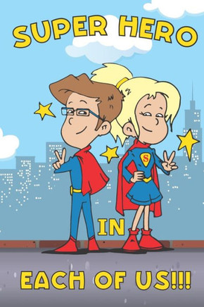 Super Hero in Each of Us!!!