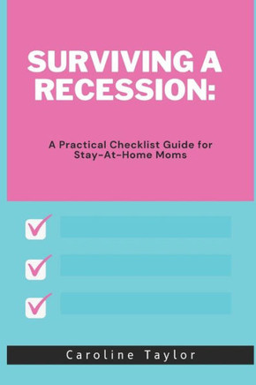 Surviving a Recession: A Practical Checklist Guide for Stay-At-Home Moms