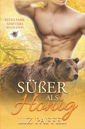 Süßer als Honig: Eine paranormale, romantische Shifter Roman