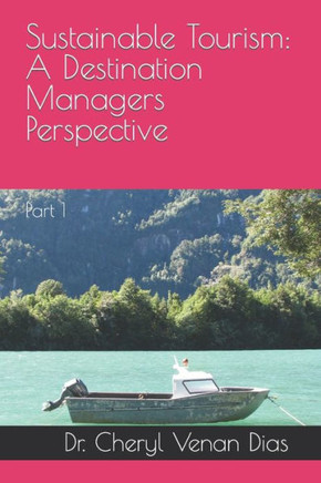 Sustainable Tourism: A Destination Managers Perspective: Part 1