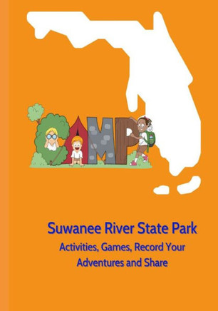 Suwannee River State Park: Activities, Games, Record Your Adventures and Share