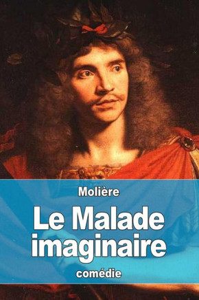 Le Malade Imaginaire (French Edition)