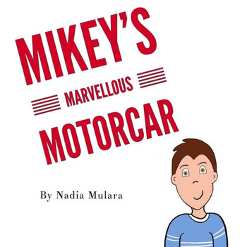Mikey'S Marvellous Motorcar : A Fun Rhyming Picture Book For Children Aged 3-8