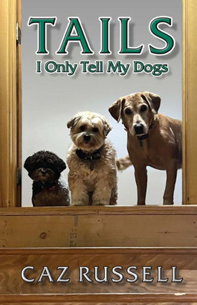 Tails: I Only Tell My Dogs