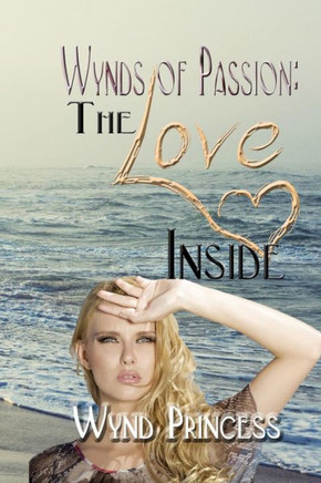 Wynd Of Passion: The Love Inside