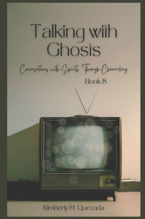 Talking with Ghosts: Book 8