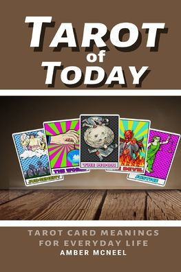 Tarot of Today: Tarot Meanings for Everyday Life