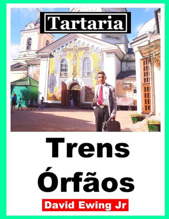 Tartaria - Trens Órfãos: (não em cores)