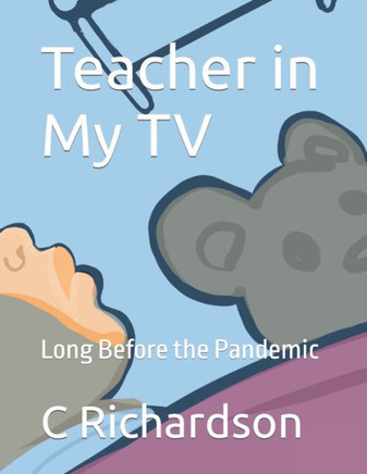 Teacher in My TV: Long Before the Pandemic
