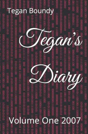 Tegan's Diary: Volume One 2007