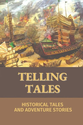 Telling Tales: Historical Tales And Adventure Stories: Fiction Book