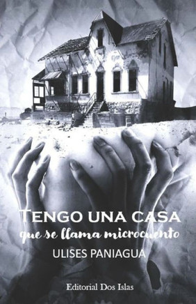 Tengo una casa que se llama microcuento