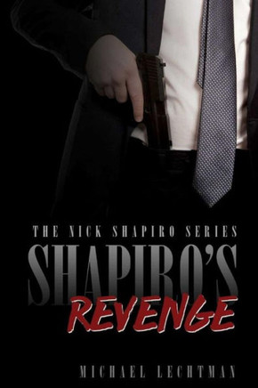 Shapiro'S Revenge : The Nick Shapiro Tough Lawyer Series