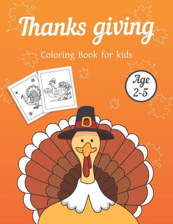 Thanksgiving coloring book for kids ages 2-5: It's time to color turkey and other blessing thanksgiving things