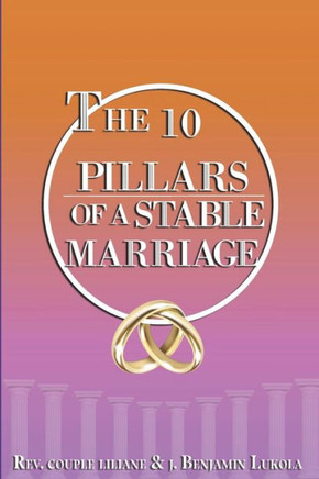 The 10 Pillars of A Stable Marriage