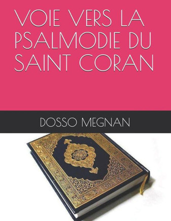 Voie Vers La Psalmodie Du Saint Coran Voie Vers La Psalmodie Du Saint Coran