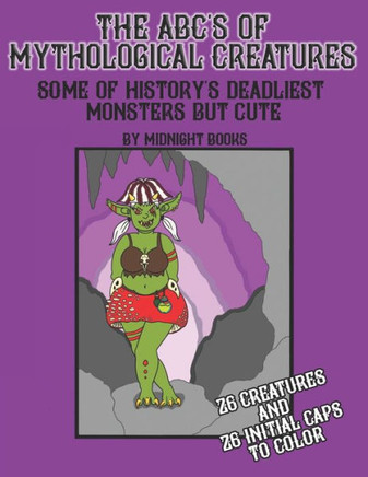 The ABC's of Mythological Creatures: Some of history's deadliest monsters but cute