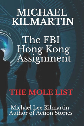 Michael Kilmartin The Hong Kong Assignment: The Mole List