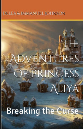 The Adventures of Princess Aliya: Breaking the Curse