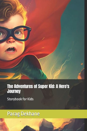 The Adventures of Super Kid: A Hero's Journey