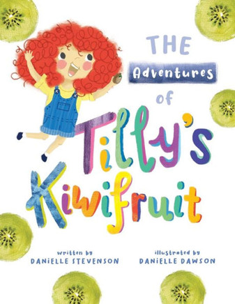 The Adventures of Tilly's Kiwifruit