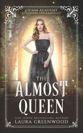 The Almost Queen: A Legend Retelling Of Guinevere and Lancelot