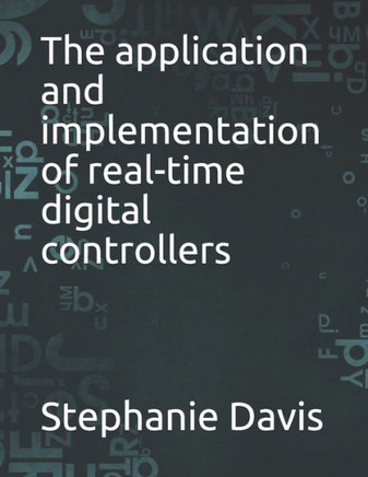 The application and implementation of real-time digital controllers