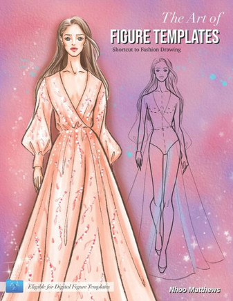 The Art of Figure Templates: Shortcut to Fashion Drawing