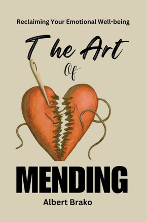 The Art of Mending: Reclaiming Your Emotional Well-being