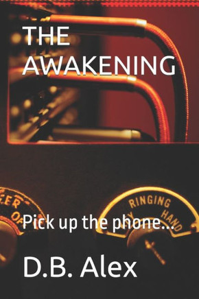 The Awakening: Pick up the phone...