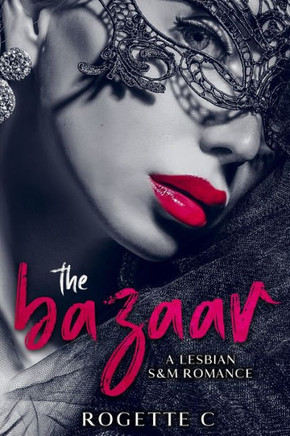 The Bazaar: A Lesbian S&M Romance