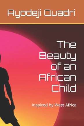 The Beauty of an African Child: Inspired by West Africa