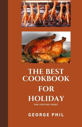 The Best Cookbook for Holiday: The Festive Feast