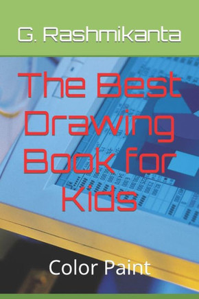 The Best Drawing Book for Kids: Color Paint