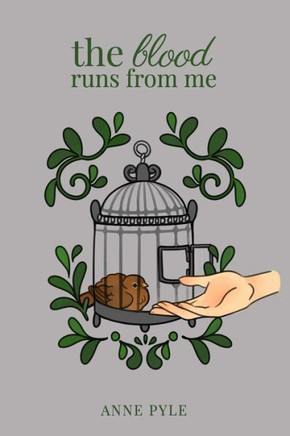 The Blood Runs from Me: A Poetry Collection