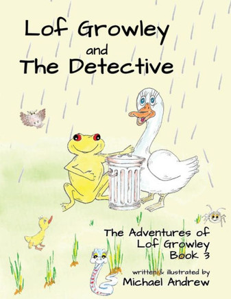 Lof Growley and The Detective : The Adventures of Lof Growley (Book 3) - 9781800940819