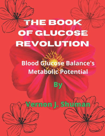 The book of Glucose Revolution: Blood Glucose Balance's Metabolic Potential