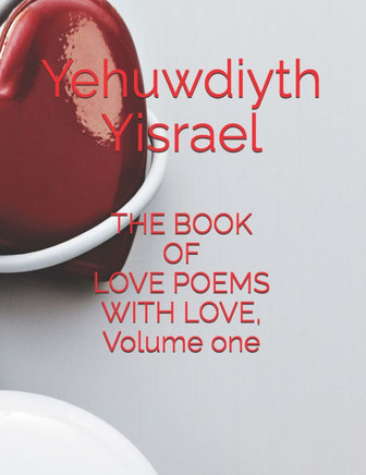 THE BOOK OF LOVE POEMS WITH LOVE, Volume one