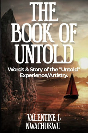 The Book of Untold: Words & Story of the ""Untold"" Experience/Artistry