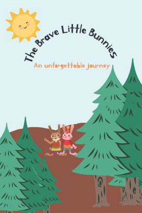 The Brave Little Bunnies: An unforgettable journey